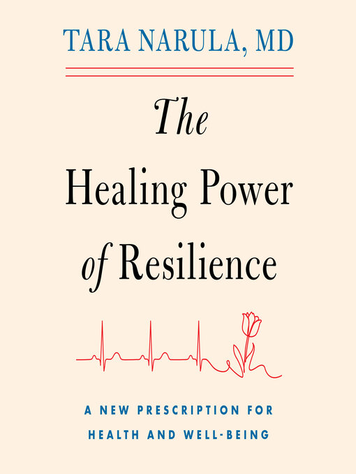 Title details for The Healing Power of Resilience by Tara Narula - Wait list